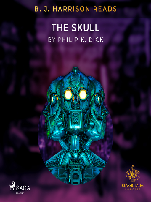 Title details for B. J. Harrison Reads the Skull by Philip K. Dick - Available